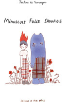 Minuscule folle sauvage