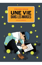 Une vie dans les marges tome 1