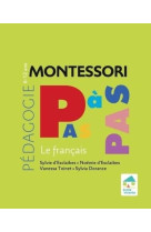 Montessori pas a pas : le francais  -  6/12 ans (edition 2020)