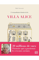 L'extraordinaire histoire de la villa alice