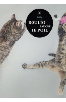 Roulio fauche le poil