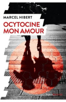 Ocytocine, mon amour