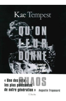 Qu'on leur donne le chaos  -  let them eat chaos