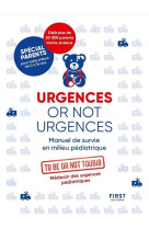 Urgences or not urgences : manuel de survie en milieu pediatrique