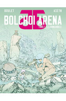 Bolchoi arena t.2 : la somnambule