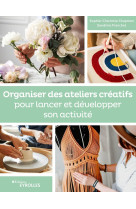 Organiser des ateliers creatifs pour lancer et developper son activite