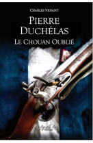 Pierre duchelas le chouan oublie