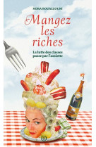 Mangez les riches : la lutte des classes passe par l'assiette