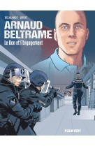 Arnaud beltrame : le don et l'engagement