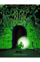 Bleak, 3 histoires d'horreur tome 2