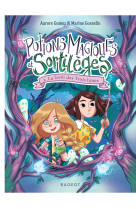 Potions magiques et sortilèges - tome 2 : la forêt des trois lunes