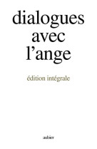 Dialogues avec l'ange (edition integrale) - - un document recueilli par gitta mallasz