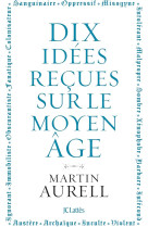 Dix idees recues sur le moyen age