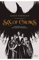 Six of crows, tome 01