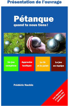 Petanque quand tu nous tiens!