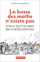 La bosse des maths n'existe pas ! retablir l'egalite des chances dans les matieres scientifiques