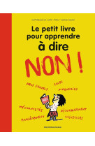 Le petit livre pour apprendre a dire non !