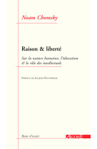 Raison et liberte  -  sur la nature humaine, l'education et le role des intellectuels