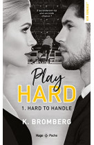 Play hard : hard to handle