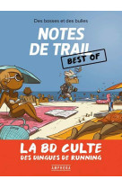 Notes de trail, best of  -  la bd culte des dingues du running