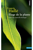 Eloge de la plante  -  pour une nouvelle biologie