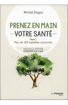 Prenez en main votre sante tome 1  -  toutes les maladies courantes (7e edition)