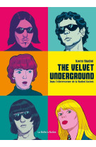 The velvet underground : dans l'effervescence de la warhol factory