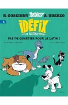 Idefix et les irreductibles tome 1 : pas de quartier pour le latin !