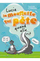 Lucie la mouffette tome 1 : lucie la mouffette qui pete quand elle rit