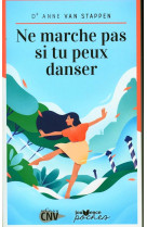 Ne marche pas si tu peux danser