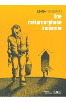 Une metamorphose iranienne