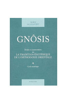 Gnosis t. 1 - etude et commentaires sur la tradition esoteri