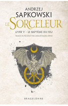 The witcher (le sorceleur) tome 5 : le bapteme du feu