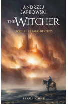 The witcher (le sorceleur) t.3 : le sang des elfes