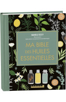 Ma bible des huiles essentielles