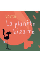 La planete bizarre