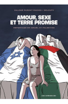 Amour, sexe et terre promise - reportage en israël et palestine