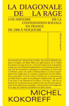 La diagonale de la rage : une histoire de la contestation sociale en france, de 1968 a nos jours