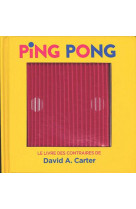 Ping pong - le livre des contraires de david a. carter