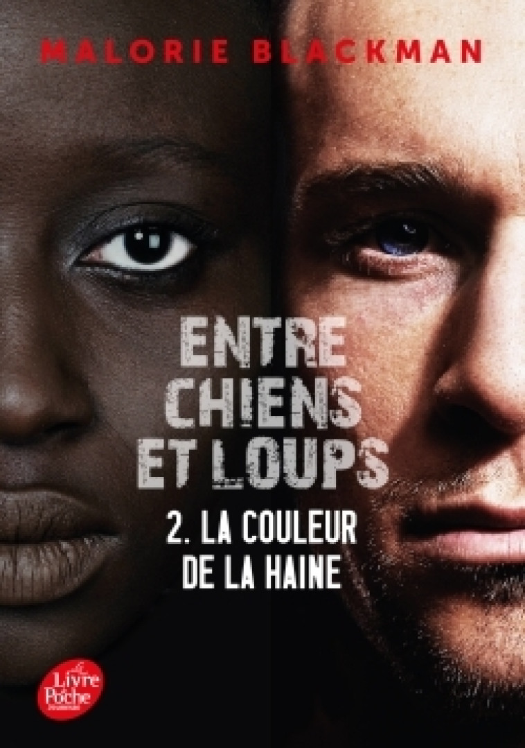 ENTRE CHIENS ET LOUPS - TOME 2 - LA COULEUR DE LA HAINE - Malorie Blackman, Amélie Sarn, Amélie SARN Amélie SARN - POCHE JEUNESSE