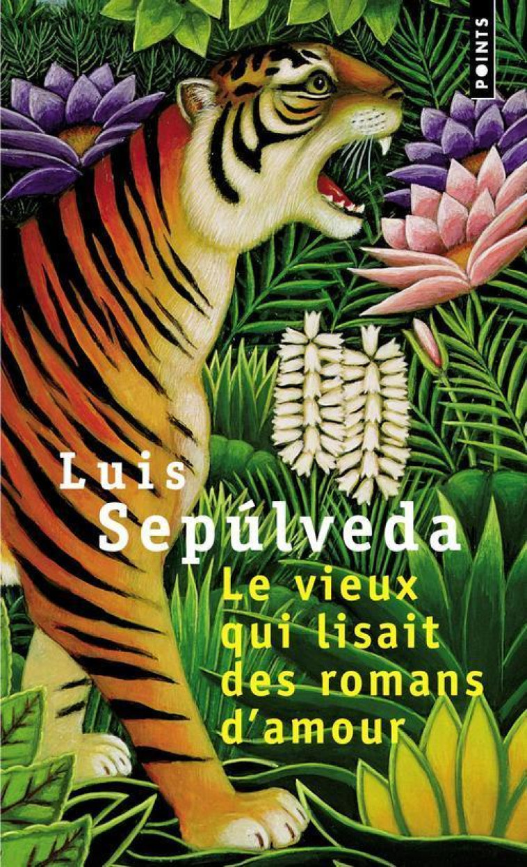 LE VIEUX QUI LISAIT DES ROMANS D-AMOUR - SEPULVEDA LUIS - POINTS