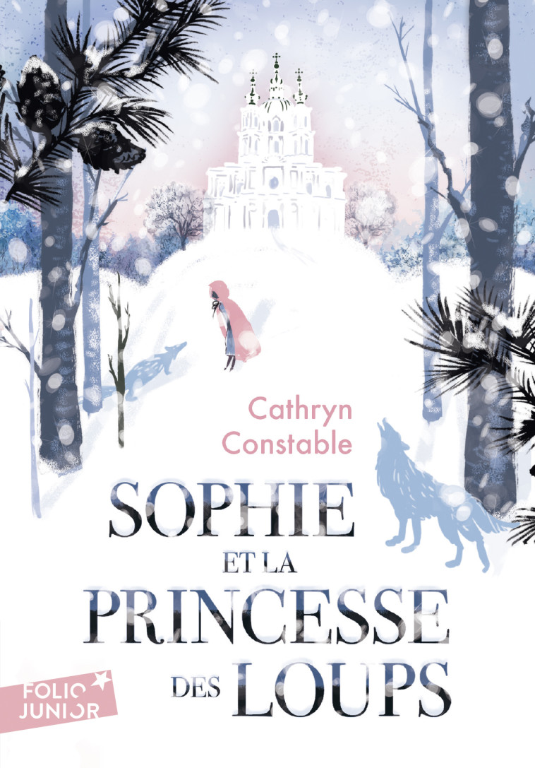 SOPHIE ET LA PRINCESSE DES LOUPS - Cathryn Constable, Alice Marchand - GALLIMARD JEUNE