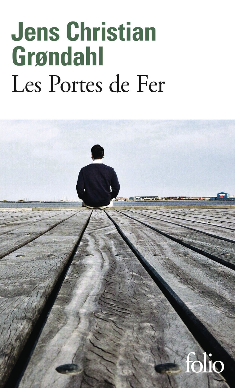 LES PORTES DE FER - Jens Christian Grøndahl, Alain Gnaedig - FOLIO