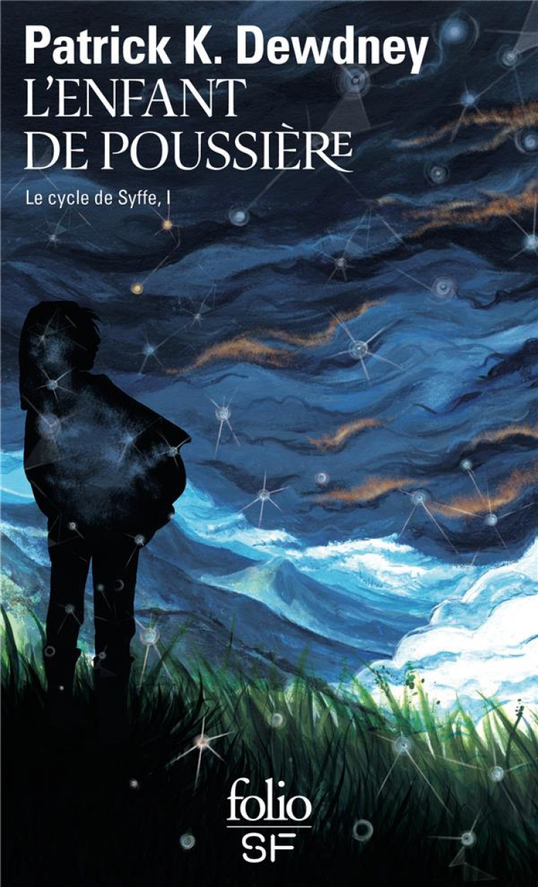 LE CYCLE DE SYFFE - I - L-ENFANT DE POUSSIERE - LE CYCLE DE SYFFE, I - DEWDNEY PATRICK K. - GALLIMARD