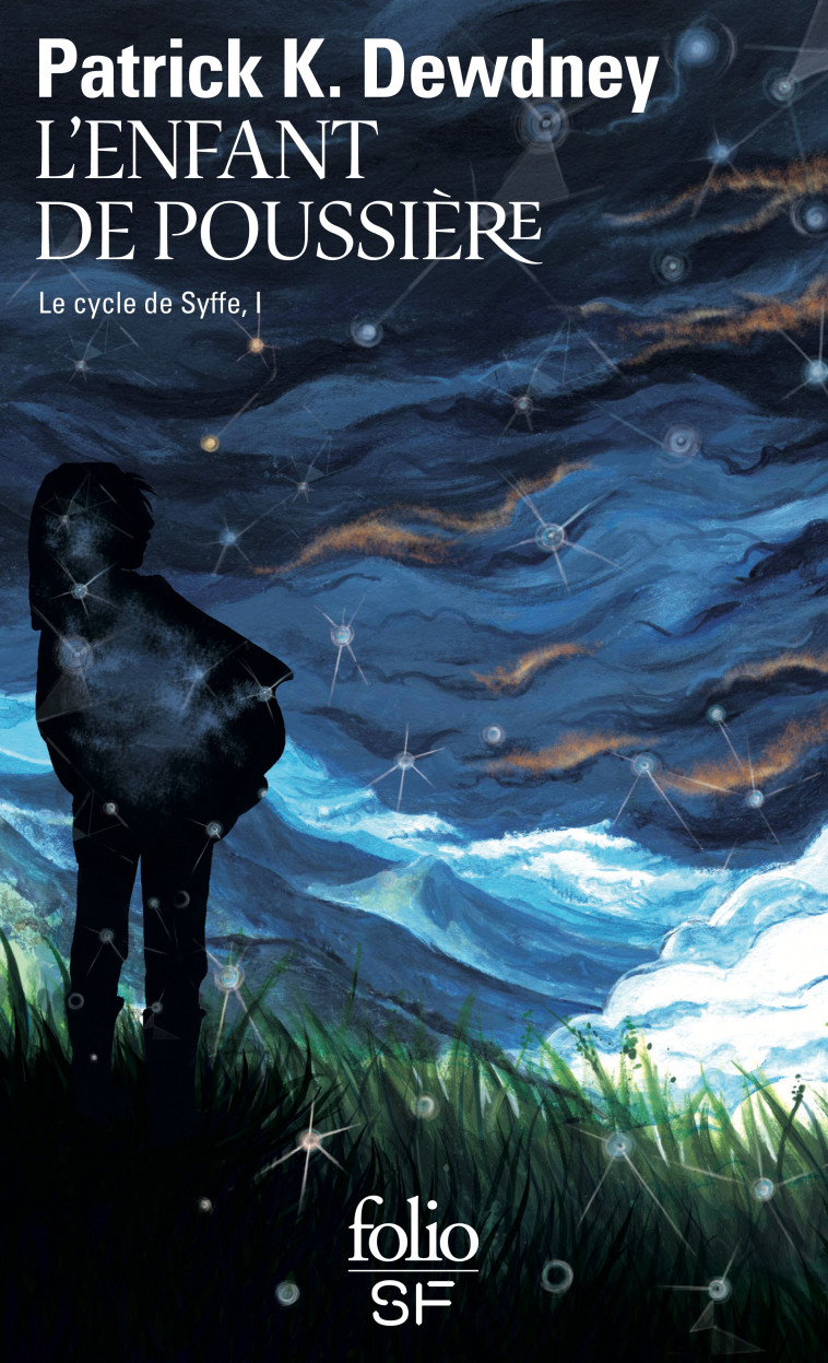 LE CYCLE DE SYFFE - I - L-ENFANT DE POUSSIERE - Patrick K. Dewdney - FOLIO