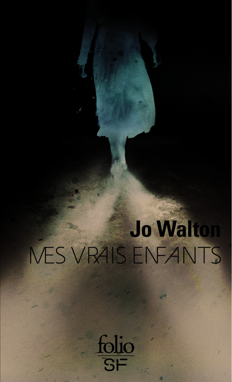 MES VRAIS ENFANTS - Jo Walton, Florence Dolisi - FOLIO