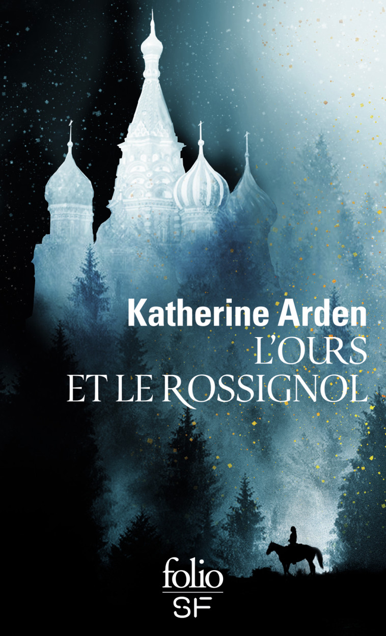 L-OURS ET LE ROSSIGNOL - Katherine Arden, Jacques Collin - FOLIO