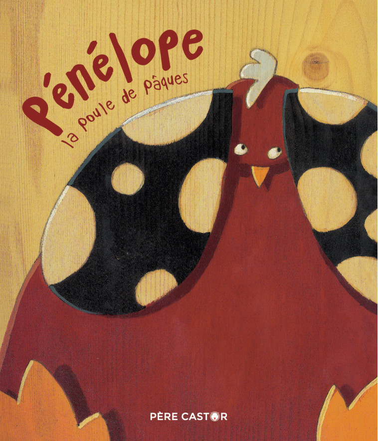 PENELOPE LA POULE DE PAQUES - Stéphane Girel, Hubert Ben Kemoun - PERE CASTOR