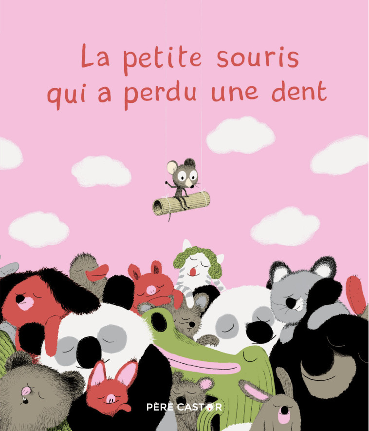 LA PETITE SOURIS QUI A PERDU UNE DENT - Marc Boutavant - PERE CASTOR