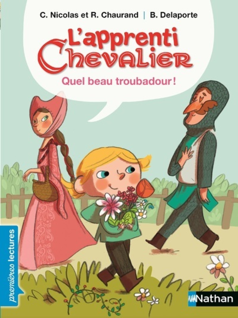 L-APPRENTI CHEVALIER: QUEL BEAU TROUBADOUR ! - Christophe Nicolas, Rémi Chaurand, Bérengère Delaporte - NATHAN